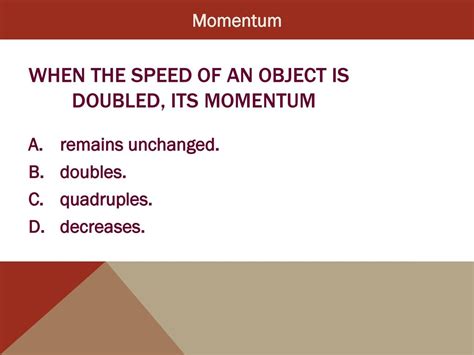 If An Object's Velocity Is Doubled Its Momentum Is