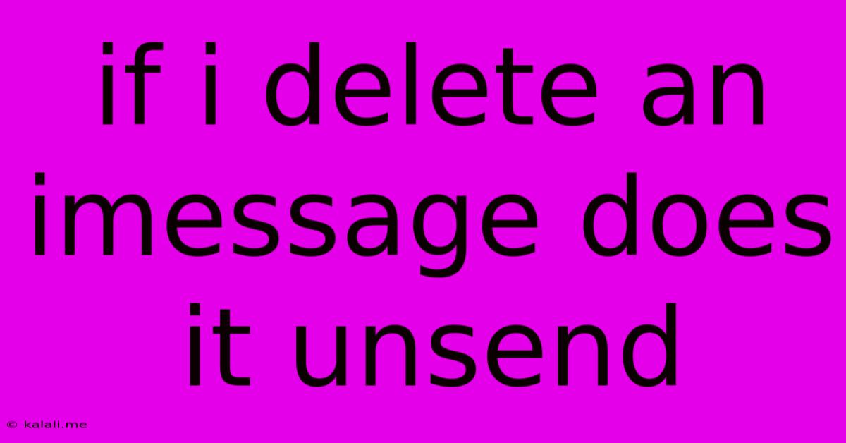 If I Delete An Imessage Does It Unsend