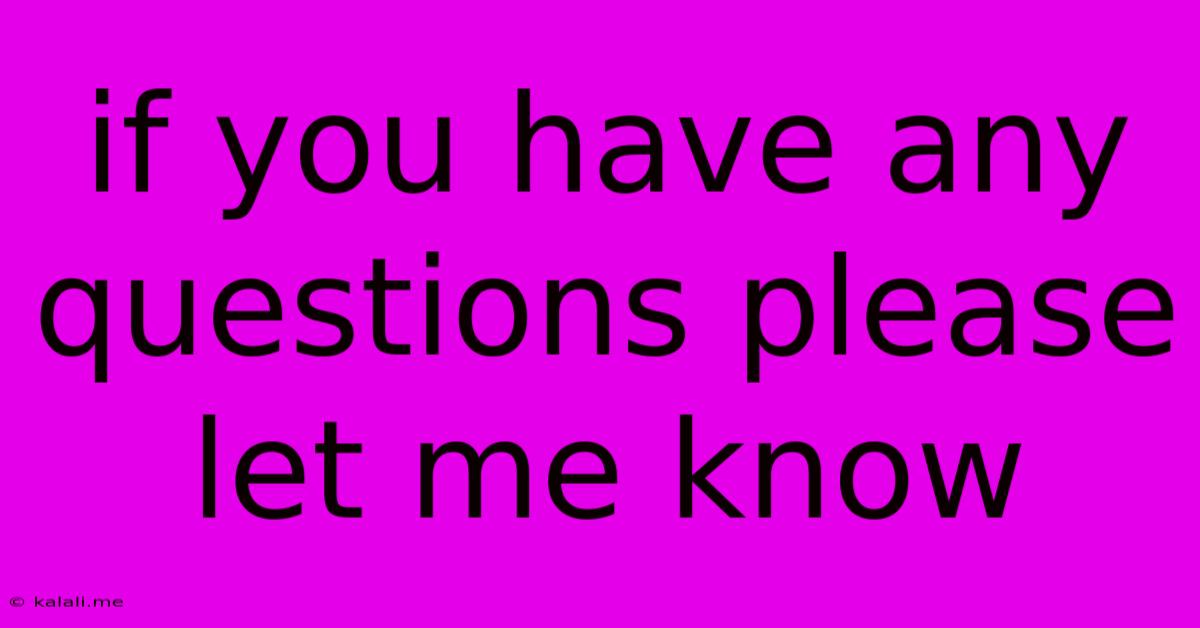 If You Have Any Questions Please Let Me Know