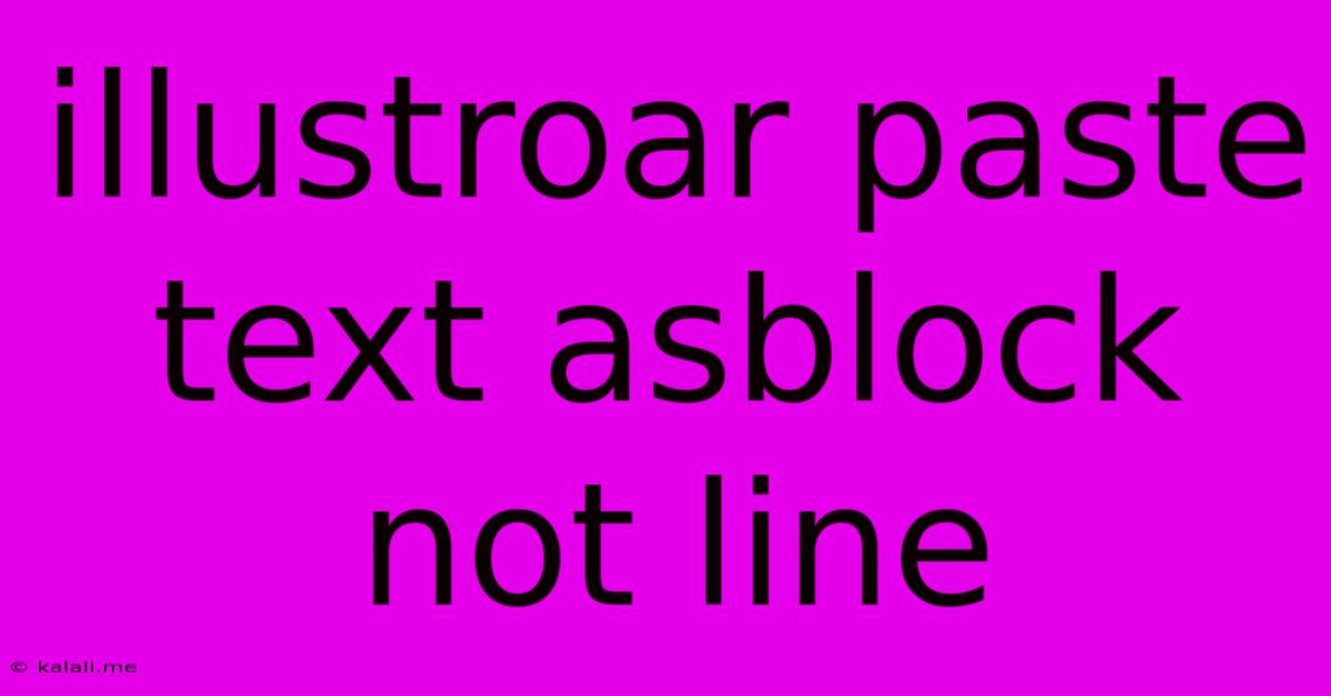 Illustroar Paste Text Asblock Not Line