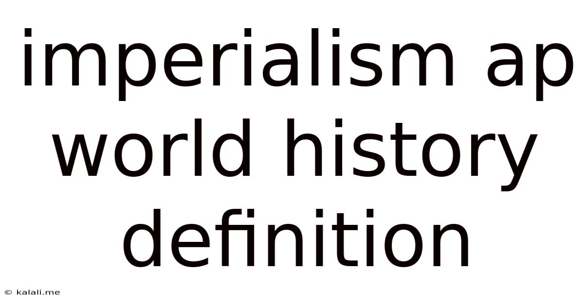 Imperialism Ap World History Definition