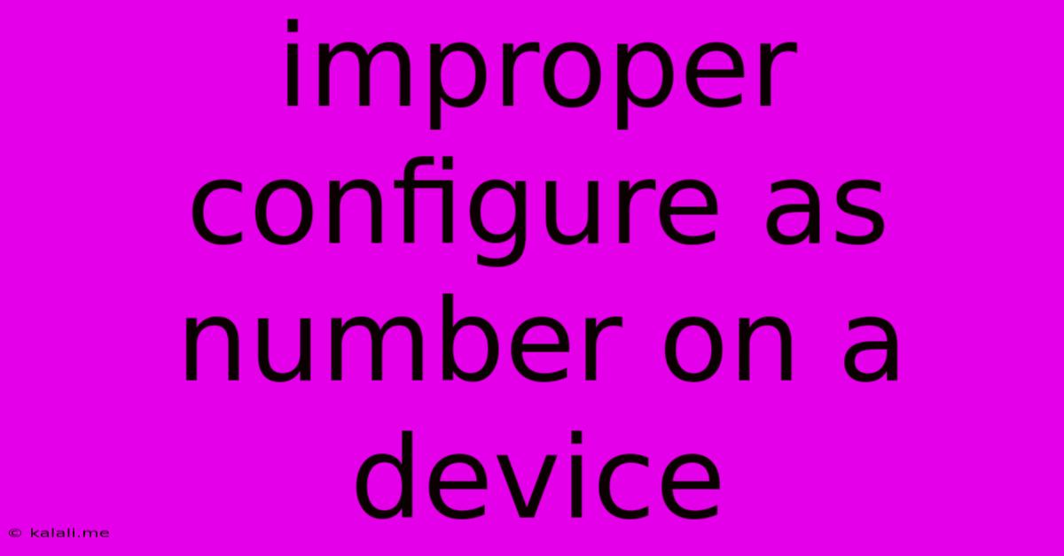 Improper Configure As Number On A Device