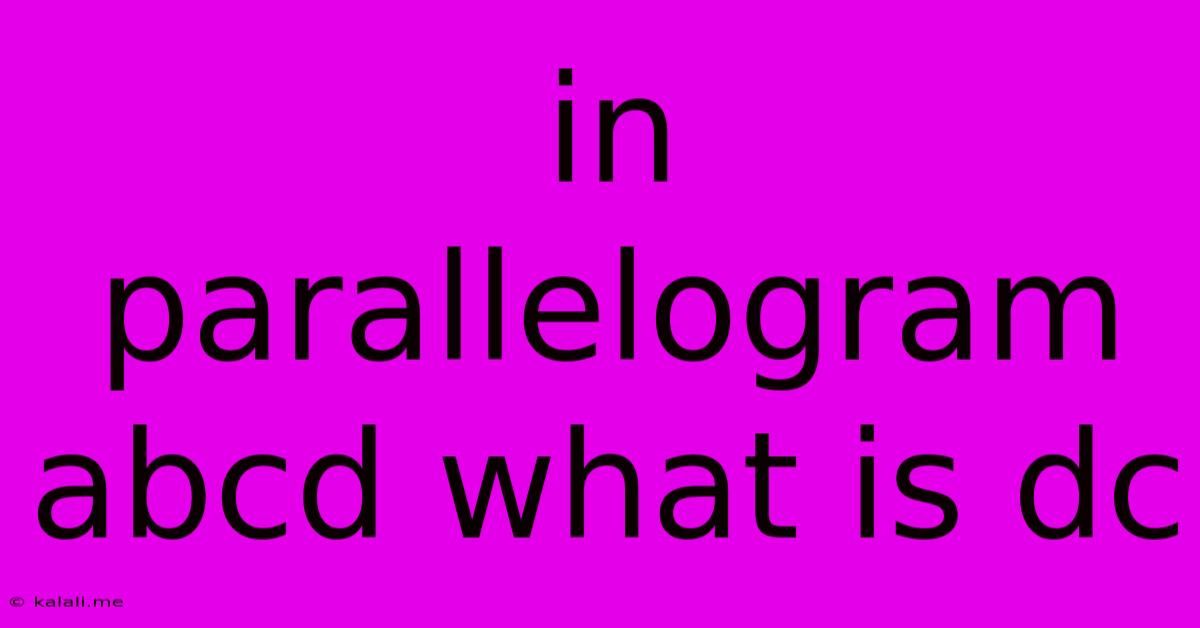 In Parallelogram Abcd What Is Dc