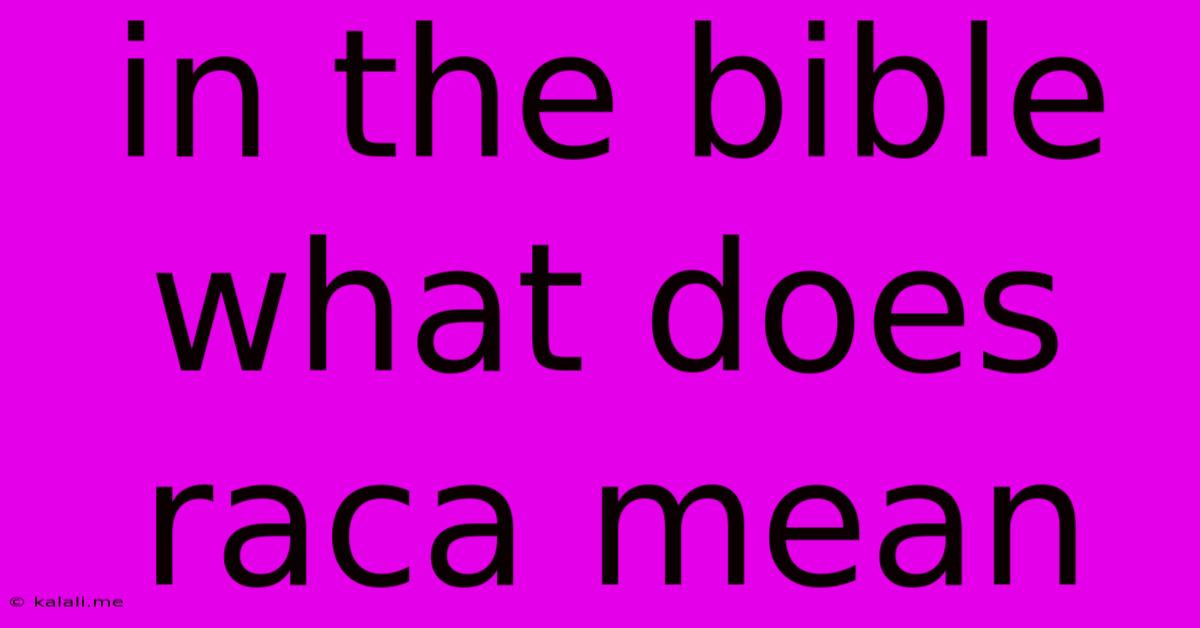 In The Bible What Does Raca Mean