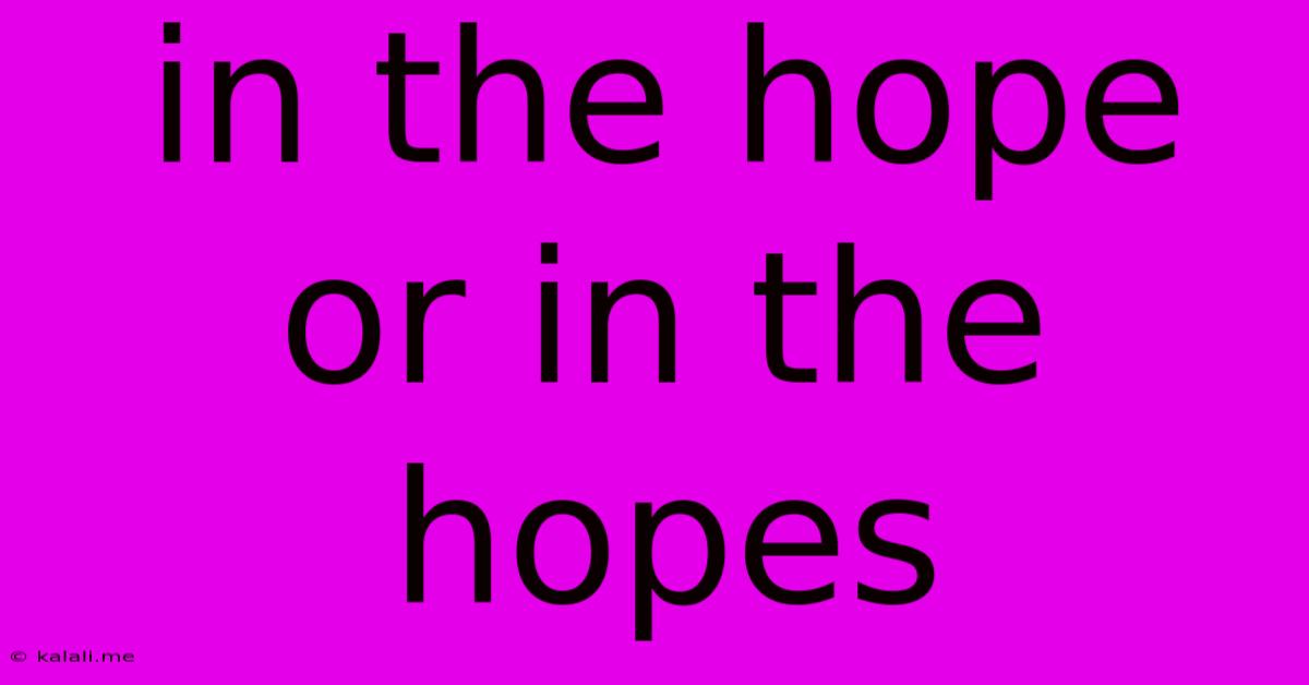 In The Hope Or In The Hopes