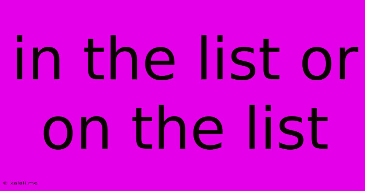 In The List Or On The List