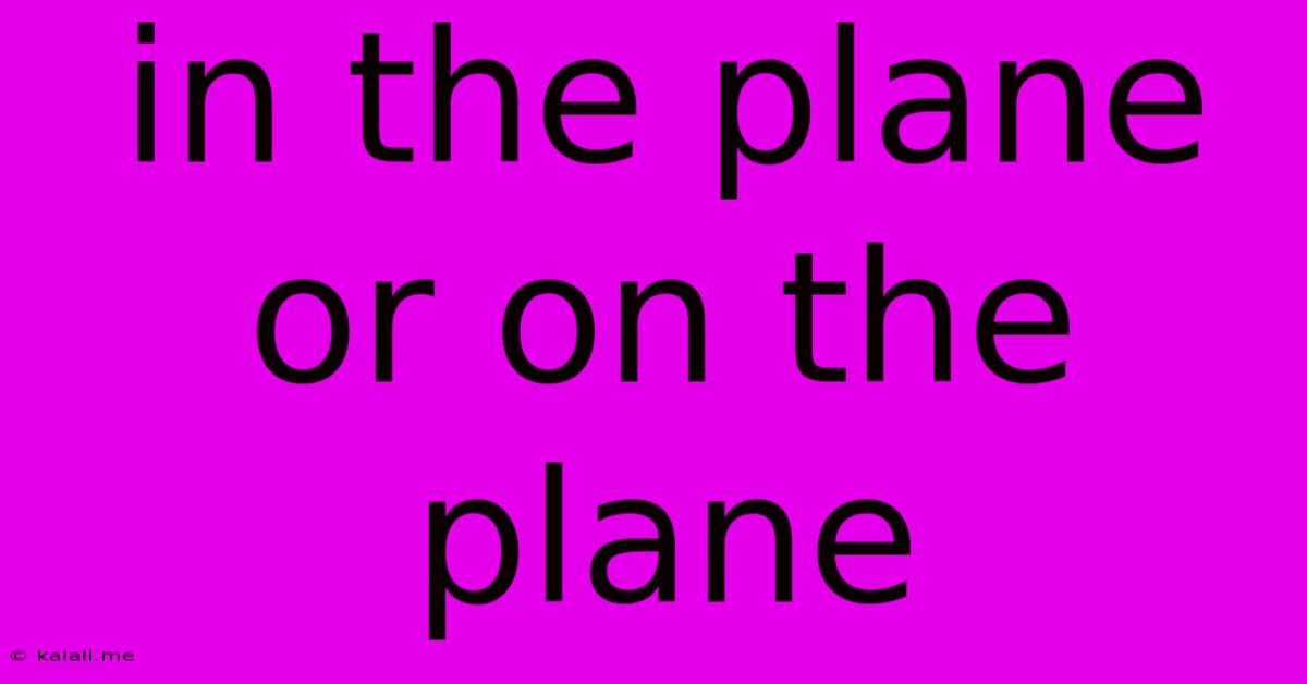 In The Plane Or On The Plane
