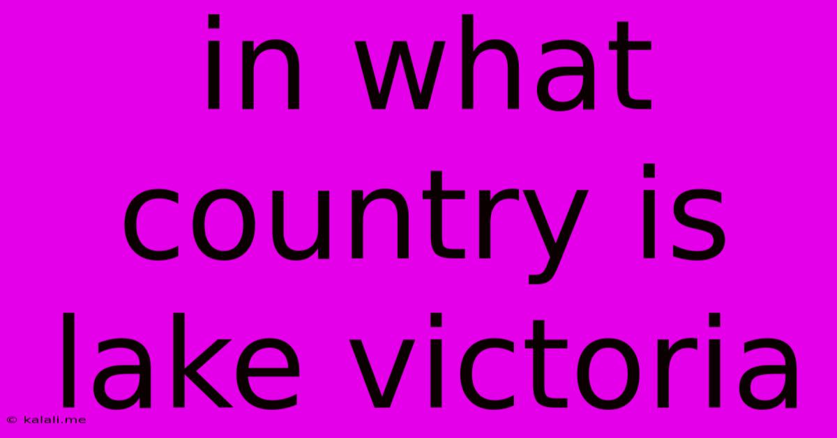 In What Country Is Lake Victoria