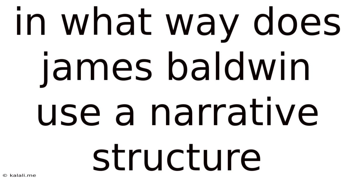 In What Way Does James Baldwin Use A Narrative Structure