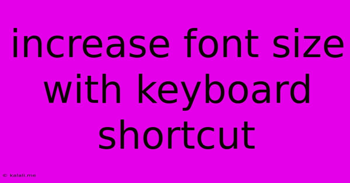 Increase Font Size With Keyboard Shortcut