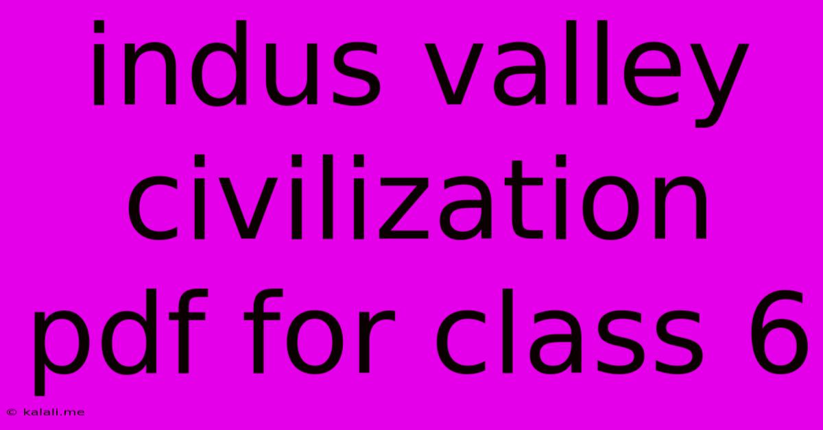 Indus Valley Civilization Pdf For Class 6