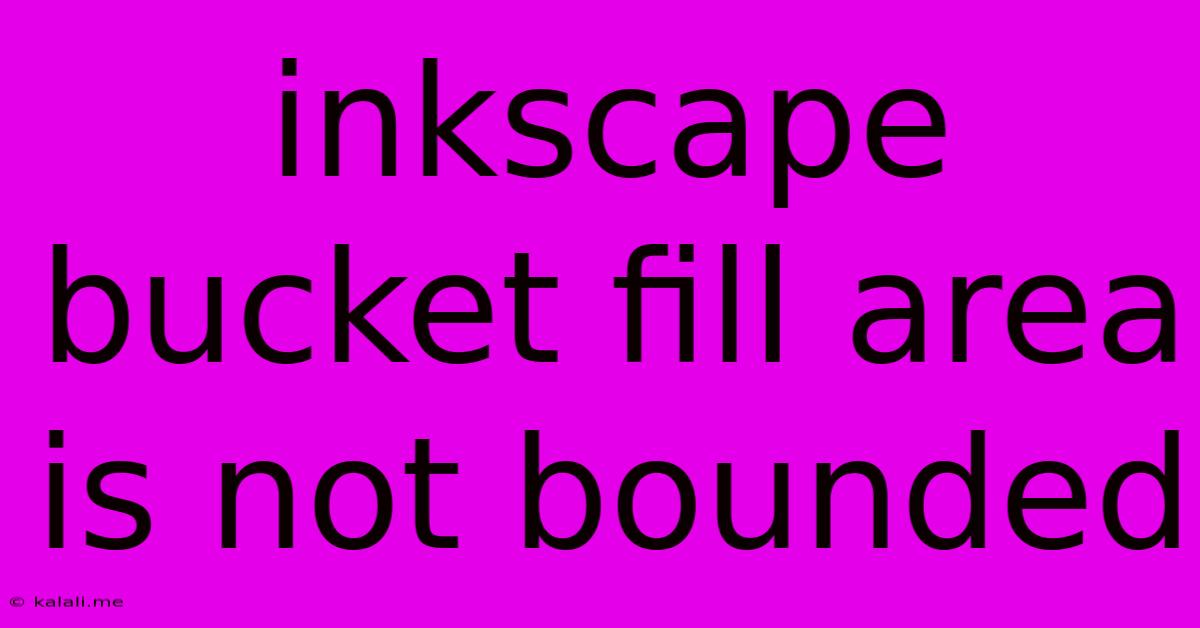 Inkscape Bucket Fill Area Is Not Bounded