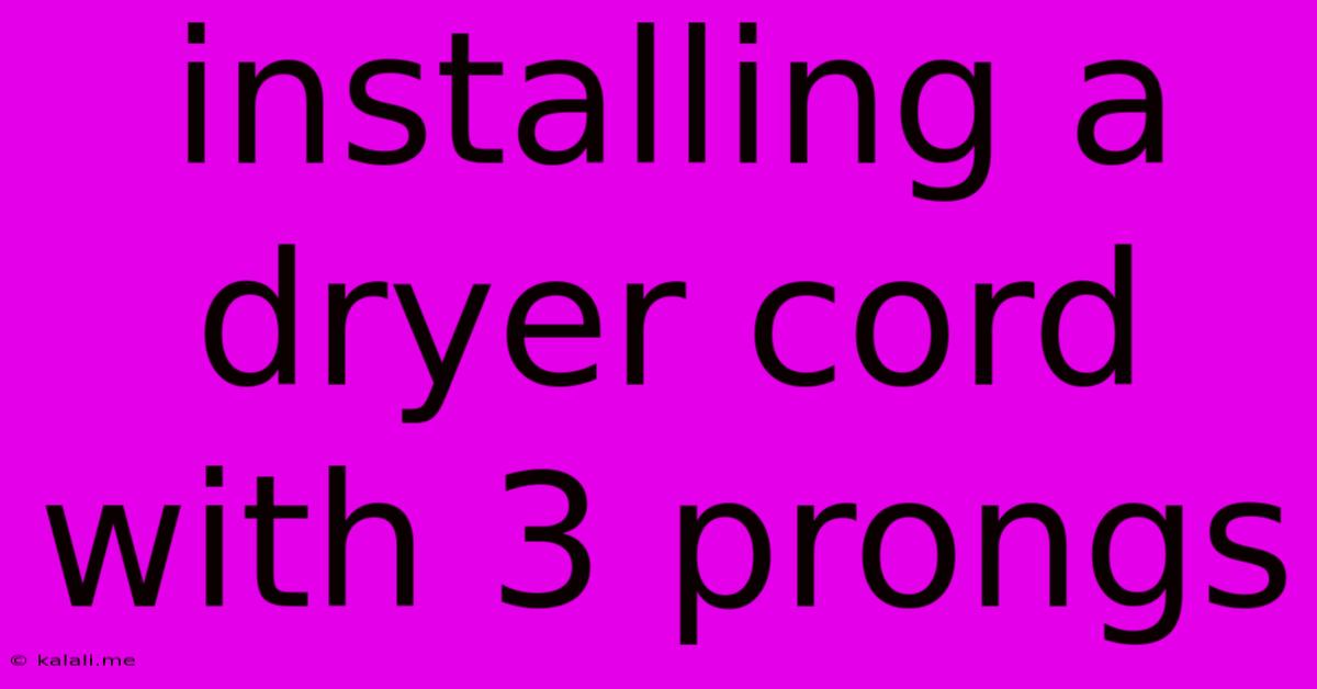 Installing A Dryer Cord With 3 Prongs