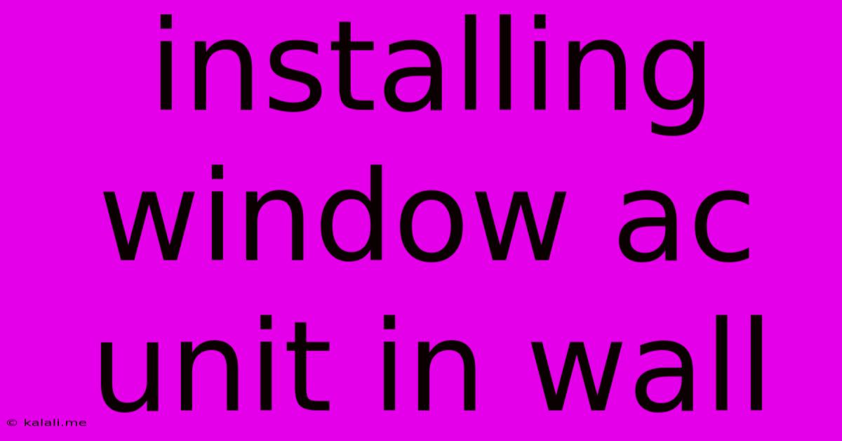 Installing Window Ac Unit In Wall