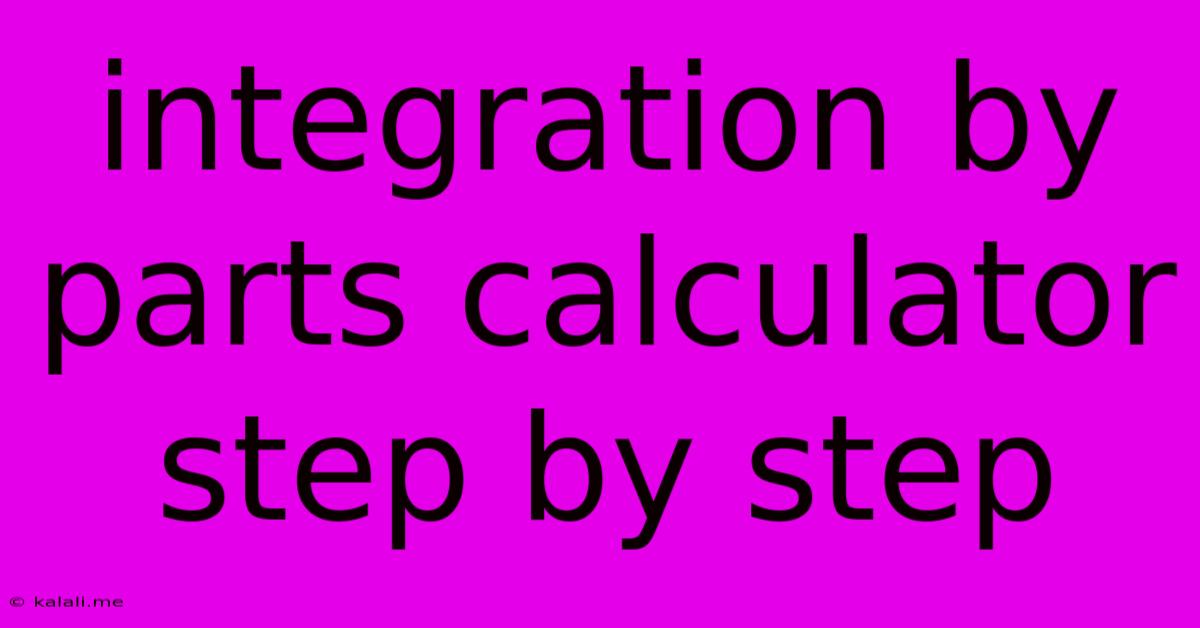 Integration By Parts Calculator Step By Step