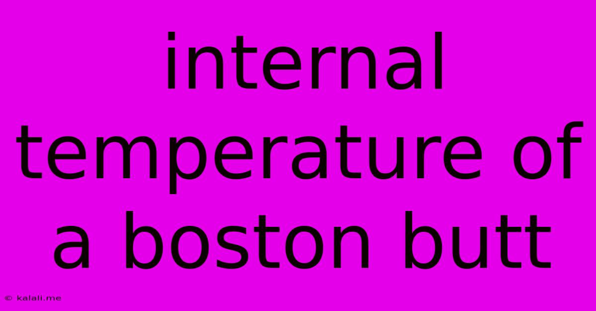 Internal Temperature Of A Boston Butt