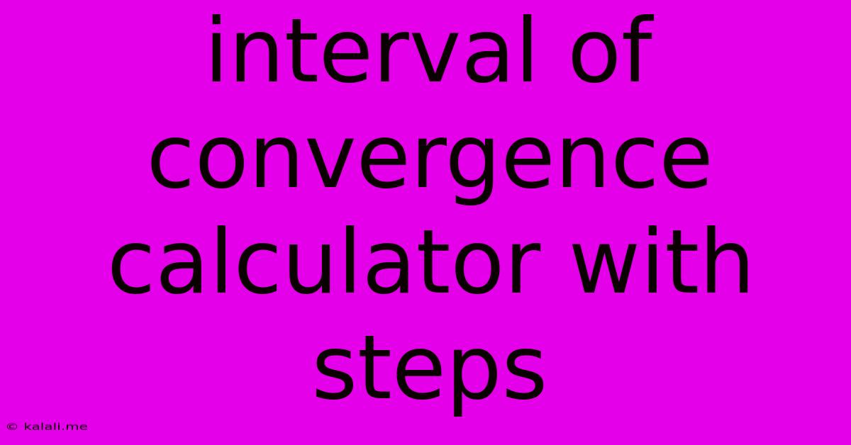 Interval Of Convergence Calculator With Steps