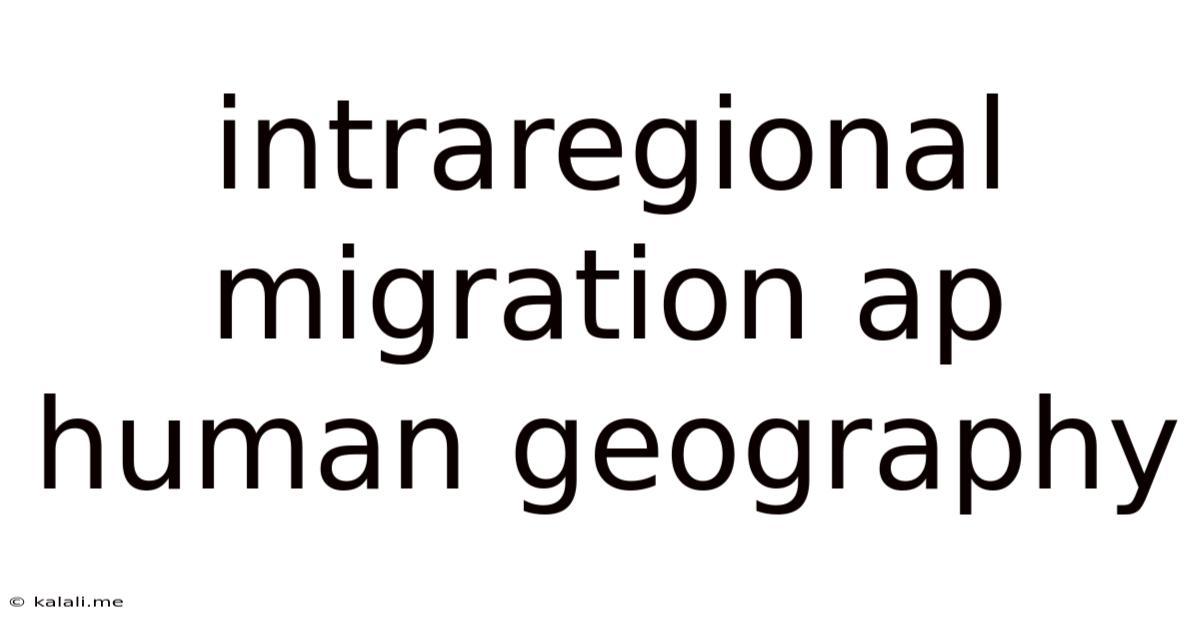 Intraregional Migration Ap Human Geography