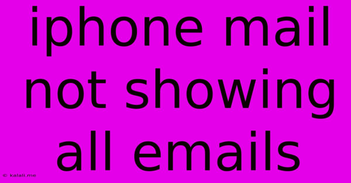 Iphone Mail Not Showing All Emails