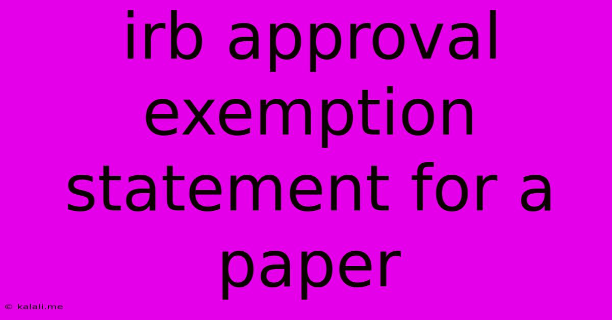 Irb Approval Exemption Statement For A Paper