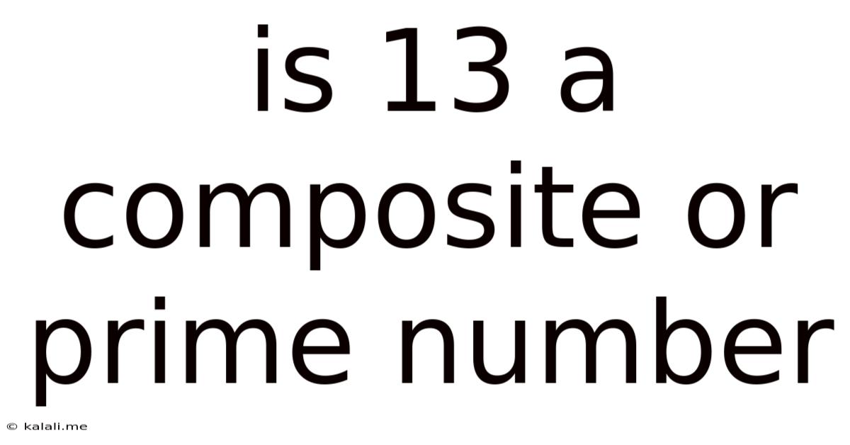 Is 13 A Composite Or Prime Number