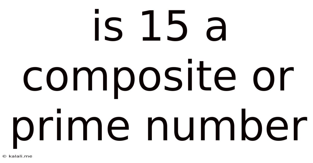 Is 15 A Composite Or Prime Number