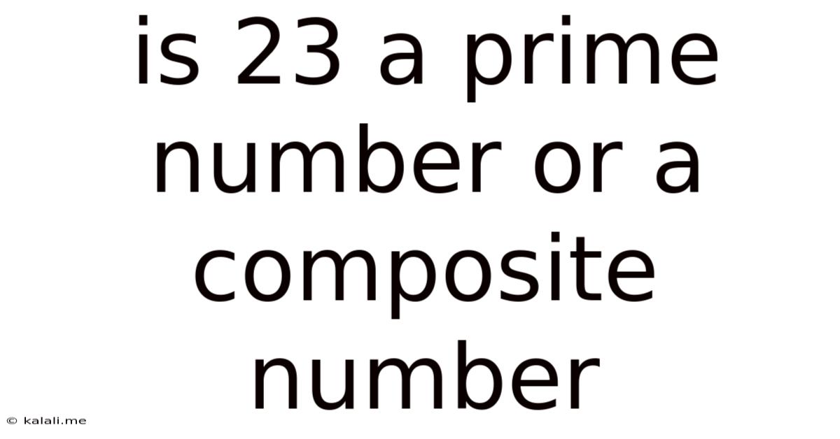 Is 23 A Prime Number Or A Composite Number