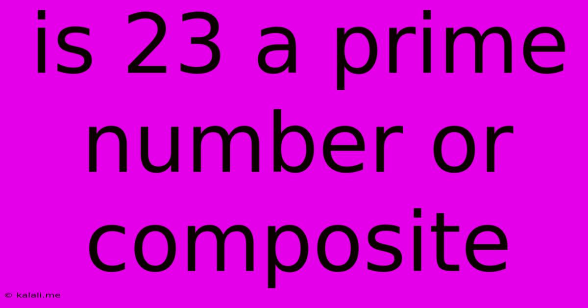 Is 23 A Prime Number Or Composite