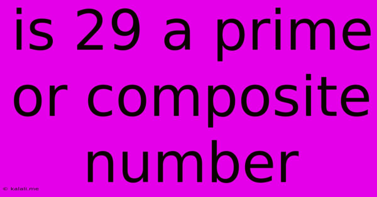 Is 29 A Prime Or Composite Number