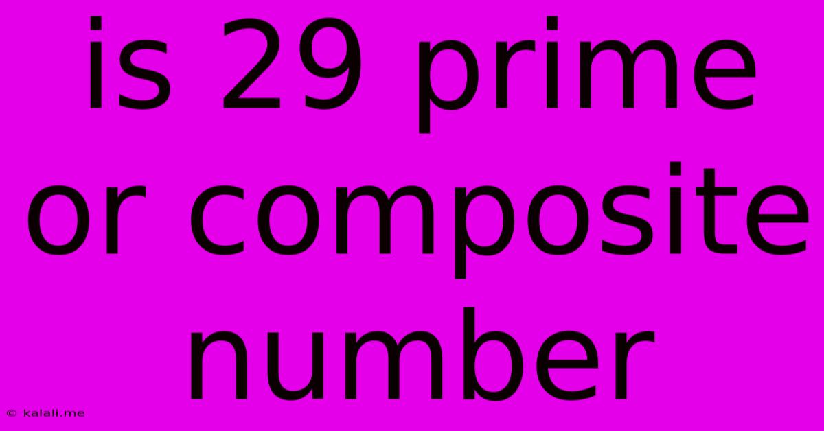 Is 29 Prime Or Composite Number