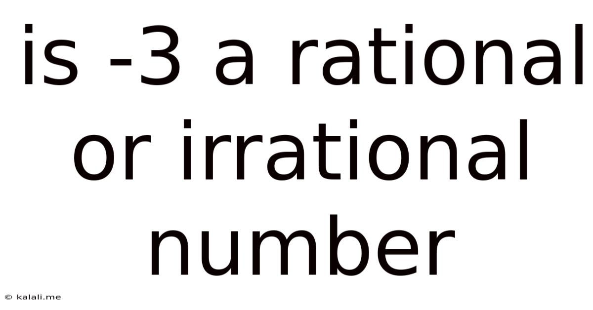 Is -3 A Rational Or Irrational Number
