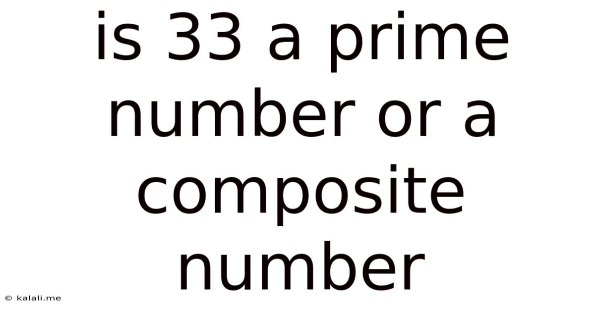 Is 33 A Prime Number Or A Composite Number
