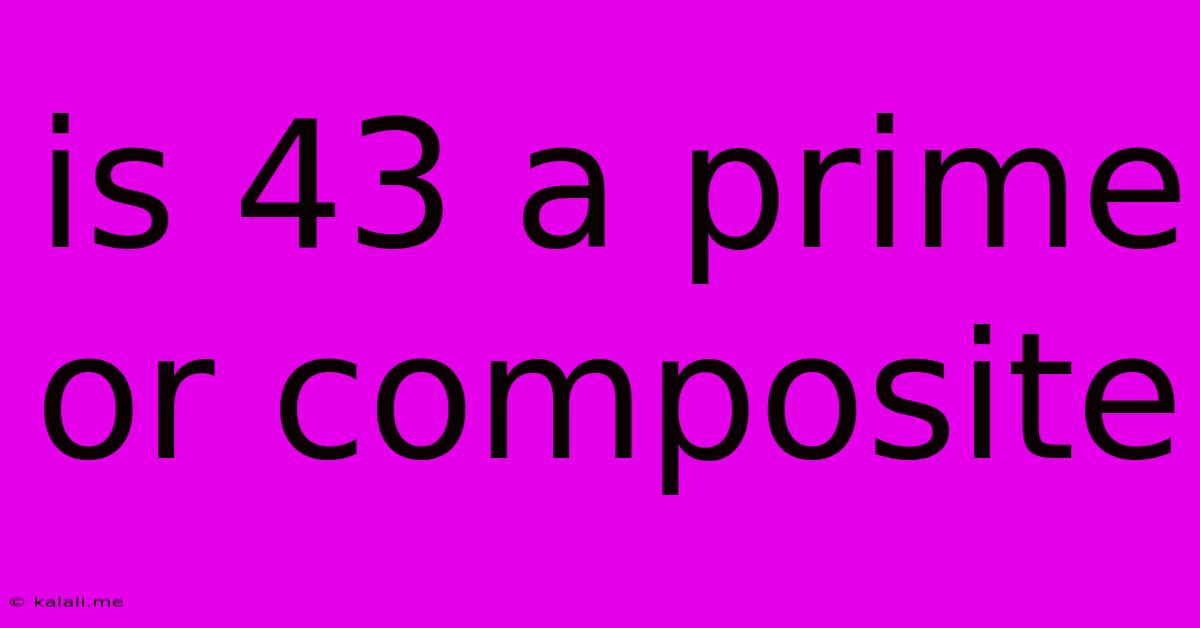 Is 43 A Prime Or Composite