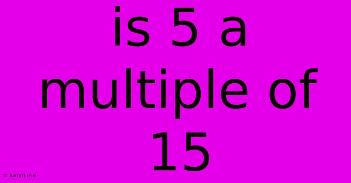 Is 5 A Multiple Of 15