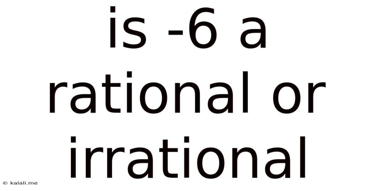 Is -6 A Rational Or Irrational