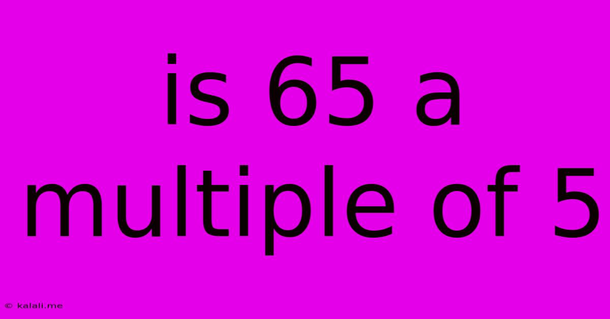 Is 65 A Multiple Of 5