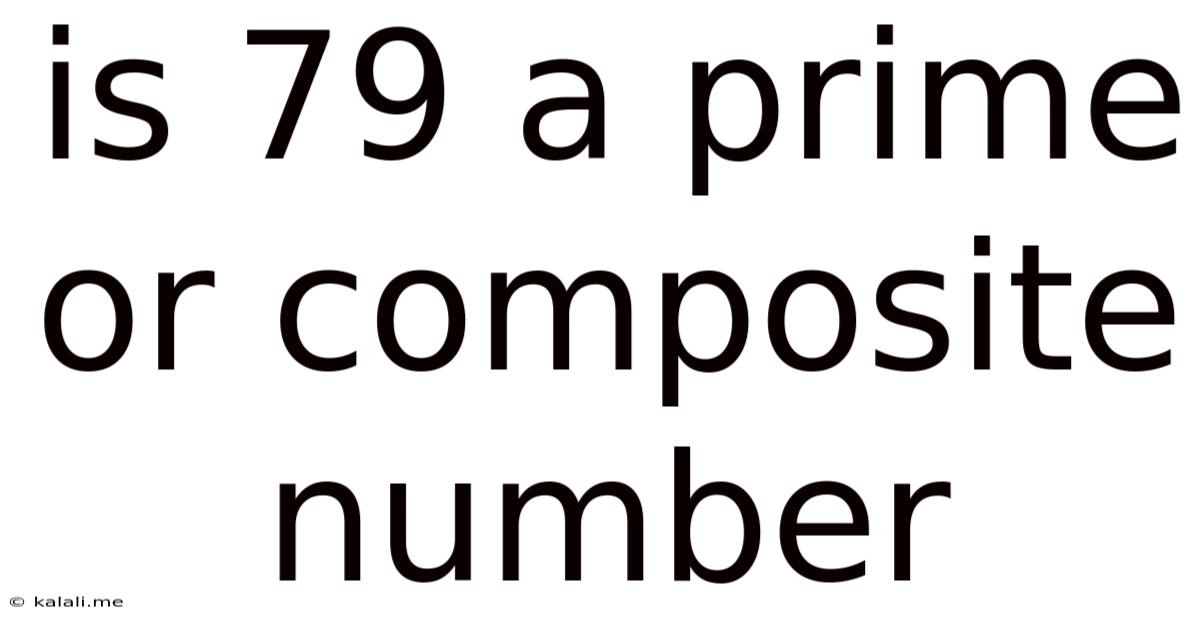 Is 79 A Prime Or Composite Number