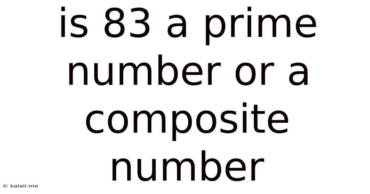 Is 83 A Prime Number Or A Composite Number