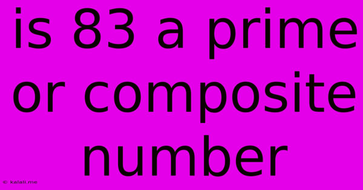 Is 83 A Prime Or Composite Number