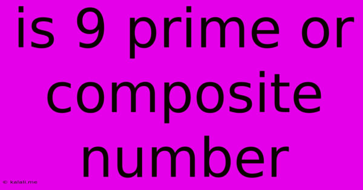 Is 9 Prime Or Composite Number
