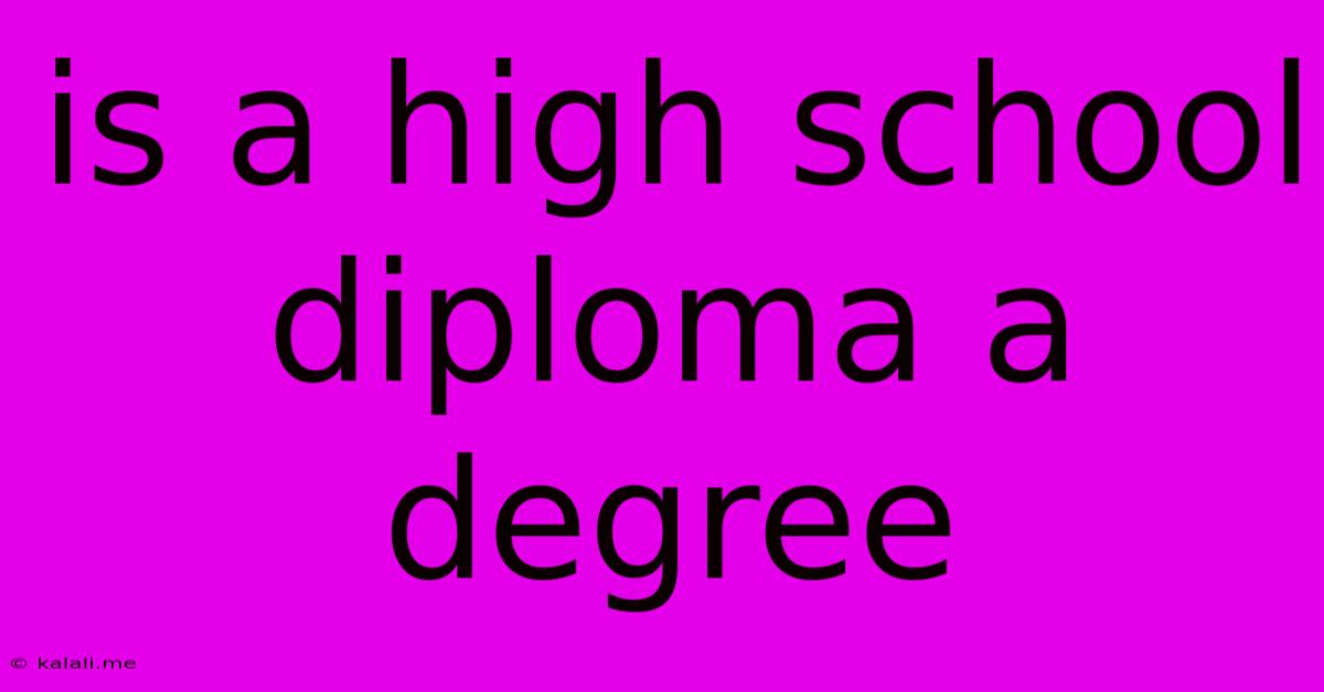 Is A High School Diploma A Degree