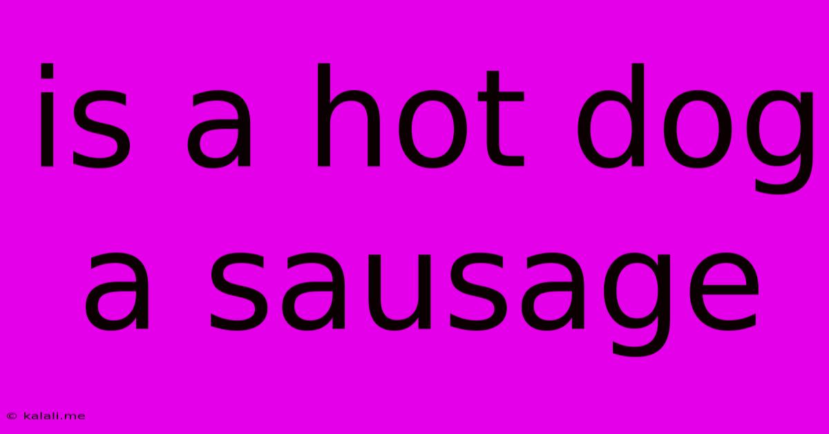 Is A Hot Dog A Sausage