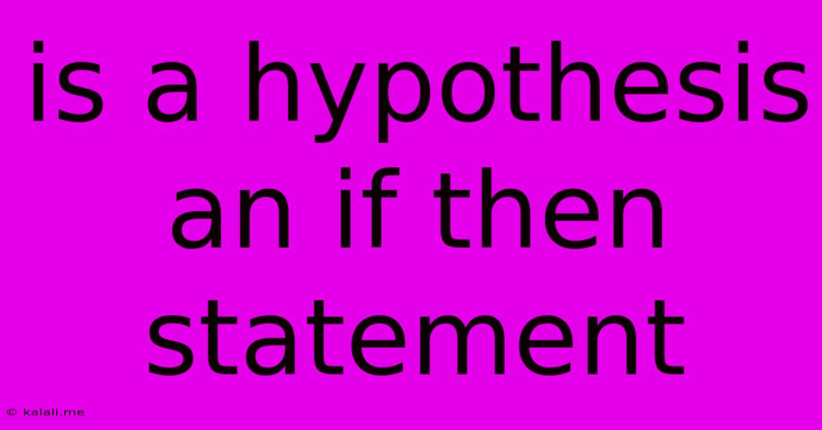 Is A Hypothesis An If Then Statement