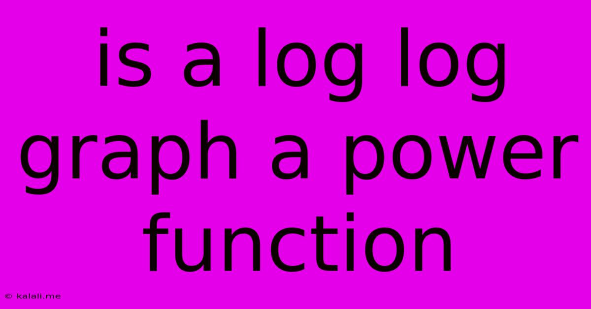 Is A Log Log Graph A Power Function