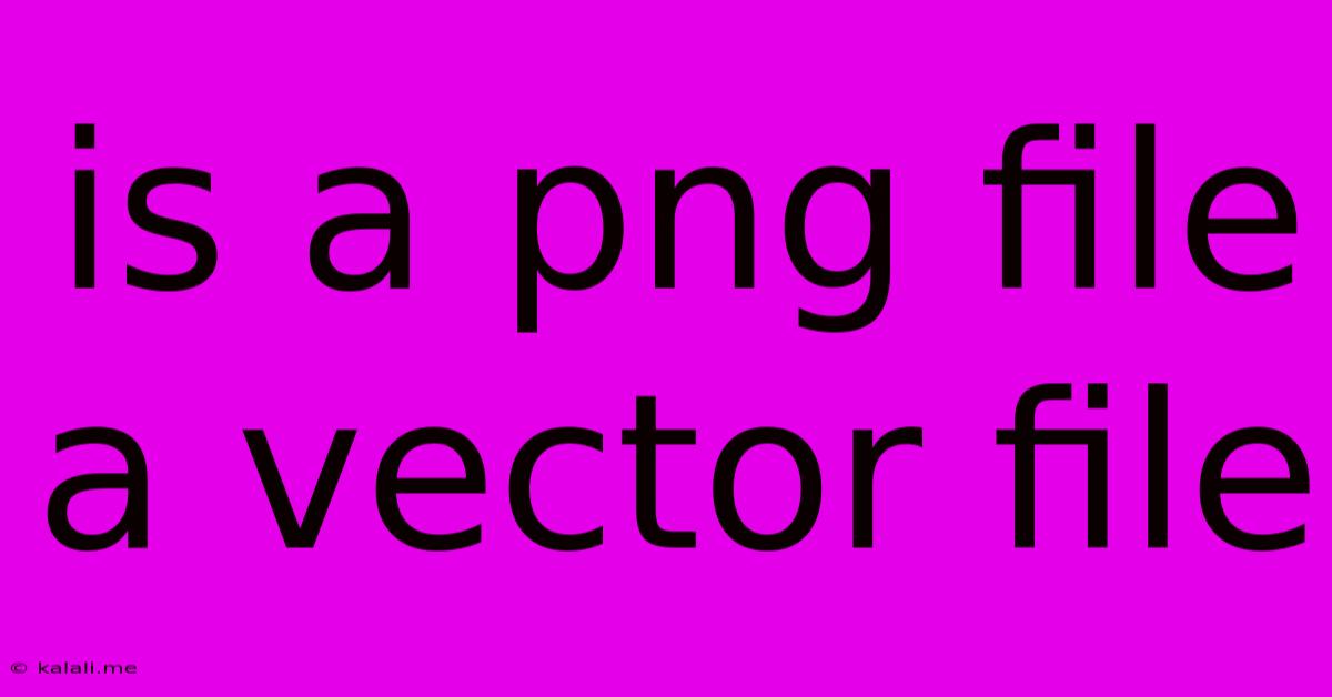 Is A Png File A Vector File