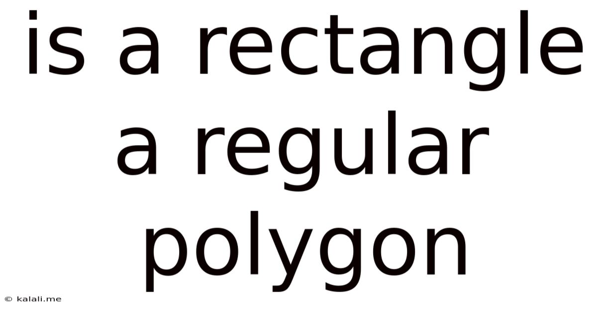 Is A Rectangle A Regular Polygon