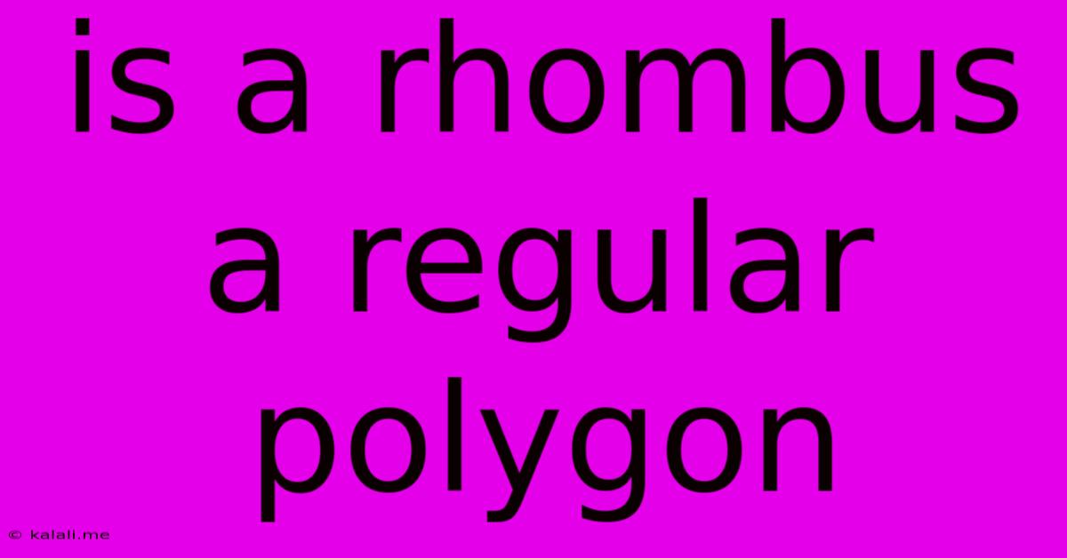 Is A Rhombus A Regular Polygon