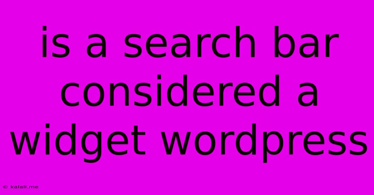 Is A Search Bar Considered A Widget Wordpress