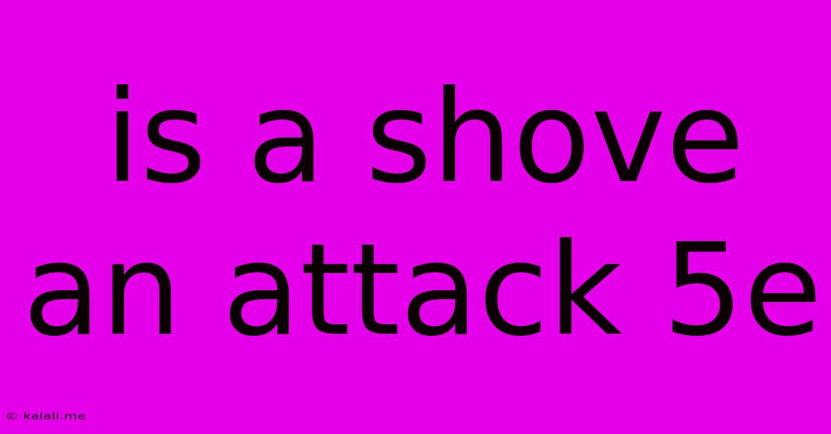 Is A Shove An Attack 5e