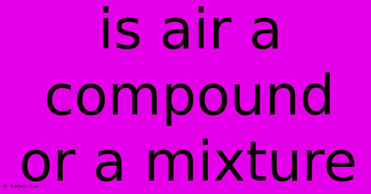 Is Air A Compound Or A Mixture